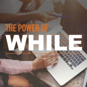 The Power of While Feature Image